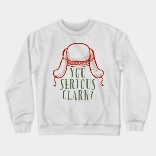 You serious Clark? Crewneck Sweatshirt